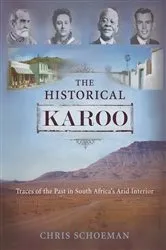 Book cover of The Historical Karoo by Chris Schoeman