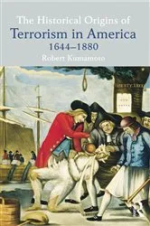 Book cover of The Historical Origins of Terrorism in America by Robert Kumamoto