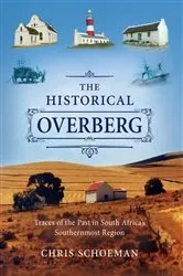 Book cover of The Historical Overberg by Chris Schoeman