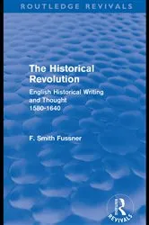 Book cover of The Historical Revolution (Routledge Revivals) by Frank Smith Fussner