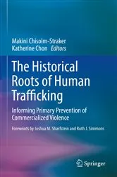 Book cover of The Historical Roots of Human Trafficking by Makini Chisolm-Straker