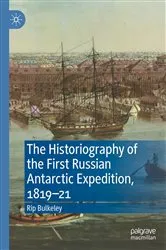 Book cover of The Historiography of the First Russian Antarctic Expedition, 1819–21 by Rip Bulkeley