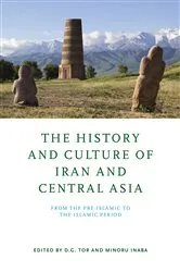 Book cover of The History and Culture of Iran and Central Asia by D. G. Tor