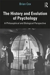 Book cover of The History and Evolution of Psychology by Brian D. Cox