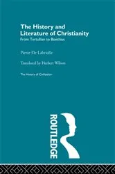 Book cover of The History and Literature of Christianity by Pierre De Labriolle