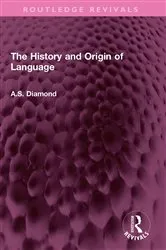Book cover of The History and Origin of Language by A.S. Diamond