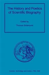 Book cover of The History and Poetics of Scientific Biography by Thomas Söderqvist