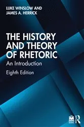 Book cover of The History and Theory of Rhetoric (8th ed.) by Luke Winslow