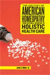 Book cover of The History of American Homeopathy by Haller, John S, Jr