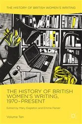 Book cover of The History of British Women's Writing, 1970-Present by Mary Eagleton