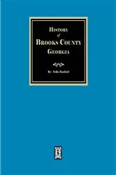 Book cover of The History of Brooks County, Georgia, 1858-1948 by Unknown