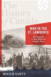 Book cover of The History of Canada Series: War in the St. Lawrence by Roger Sarty