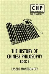 Book cover of The History of Chinese Philosophy Book 2 by Laszlo Montgomery