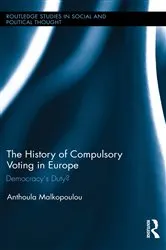 Book cover of The History of Compulsory Voting in Europe by Anthoula Malkopoulou