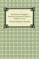 Book cover of The History of England, From the Accession of James II (Volume 3 of 5) by Thomas Babington Macaulay