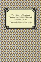Book cover of The History of England, From the Accession of James II (Volume 5 of 5) by Thomas Babington Macaulay