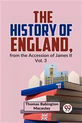 Book cover of The History Of England, From The Accession Of James ll Vol.3 by Thomas Babington Macaulay