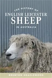 Book cover of The History of English Leicester Sheep in Australia by Unknown