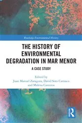 Book cover of The History of Environmental Degradation in Mar Menor by Juan Manuel Zaragoza