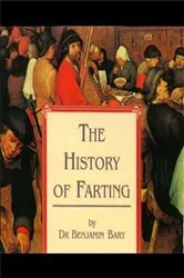 Book cover of The History of Farting by Benjamin Bart