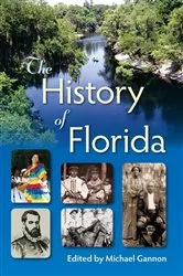 Book cover of The History of Florida by Michael Gannon
