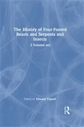 Book cover of The History of Four-Footed Beasts and Serpents and Insects by Edward Topsell
