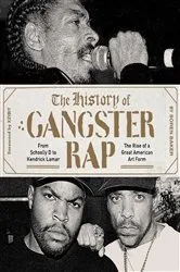 Book cover of The History of Gangster Rap by Soren Baker