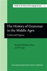 Book cover of The History of Grammar in the Middle Ages by Richard William Hunt
