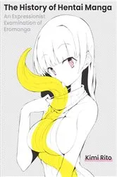 Book cover of The History of Hentai Manga by Rito Kimi