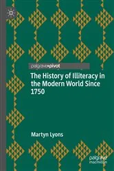 Book cover of The History of Illiteracy in the Modern World Since 1750 by Martyn Lyons