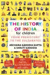 Book cover of The History of India for Children (Vol. 1) by Archana Garodia Gupta