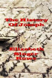 Book cover of The History of Joseph by Elizabeth  Singer Rowe