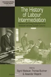 Book cover of The History of Labour Intermediation by Sigrid Wadauer