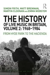 Book cover of The History of Live Music in Britain, Volume II, 1968-1984 by Simon Frith