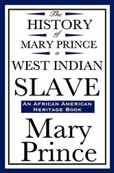 Book cover of The History of Mary Prince, a West Indian Slave by Mary Prince