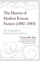 Book cover of The History of Modern Korean Fiction (1890-1945) by Young Min Kim