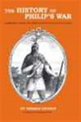 Book cover of The History of Philip's War, Commonly Called the Great Indian War of 1675 and 1676 by Thomas Church