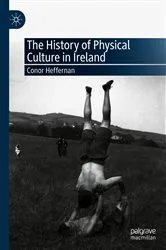 Book cover of The History of Physical Culture in Ireland by Conor Heffernan