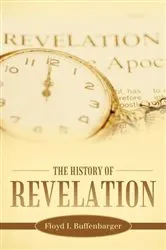 Book cover of The History of Revelation by Floyd I. Buffenbarger