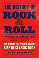 Book cover of The History of Rock & Roll, Volume 2 by Ed Ward