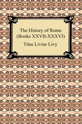 Book cover of The History of Rome (Books XXVII-XXXVI) by Unknown