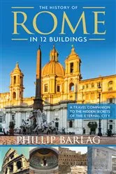 Book cover of The History of Rome in 12 Buildings by Unknown