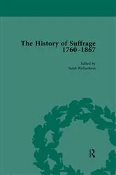 Book cover of The History of Suffrage, 1760-1867 Vol 4 by Anna Clark