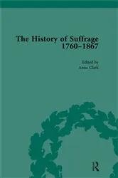 Book cover of The History of Suffrage, 1760-1867 Vol 5 by Anna Clark