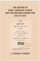 Book cover of The History Of Tamil Language Science And The Western Connection 1543-1875 by S. Jeyaseela Stephen