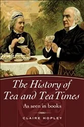 Book cover of The History of Tea and TeaTimes by N/A