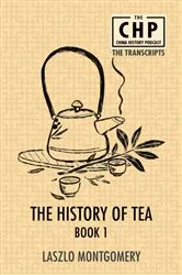Book cover of The History of Tea Book 1 by Laszlo Montgomery