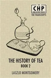 Book cover of The History of Tea Book 2 by Laszlo Montgomery