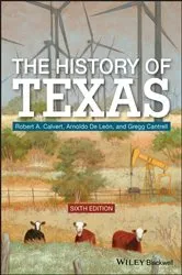 Book cover of The History of Texas (6th ed.) by Robert A. Calvert