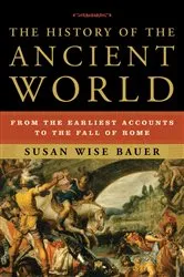 Book cover of The History of the Ancient World: From the Earliest Accounts to the Fall of Rome by Susan Wise Bauer
